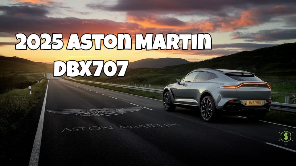 The Aston Martin DBX707: Redefining Luxury Performance SUVs in 2025 🏎️