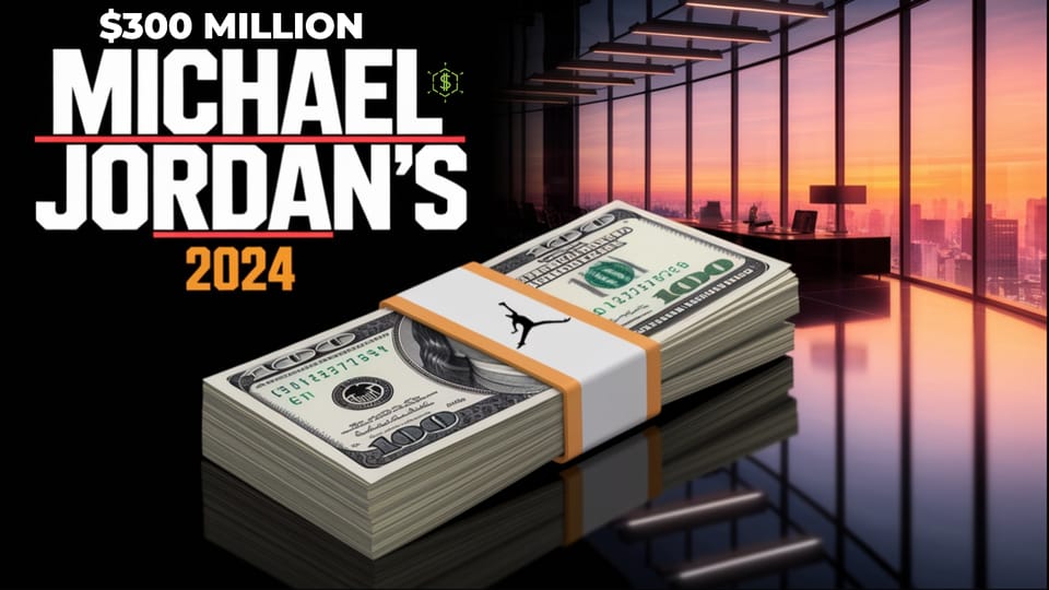How Michael Jordan Made $300 Million in 2024: Business Empire & Wealth Growth Explained